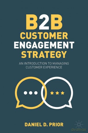 B2B Customer Engagement Strategy: An Introduction to Managing Customer Experience - Prior Daniel D [KSIĄŻKA]