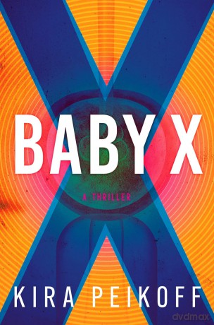 Baby X: A Thriller - Kira Peikoff [KSIĄŻKA]
