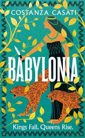 Babylonia: The instant Sunday Times bestseller and gripping mythological retelling - Costanza Casati [KSIĄŻKA]