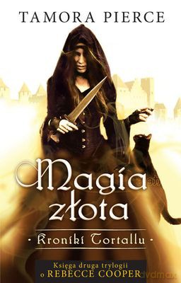 Magia Złota Kroniki Tortallu Księga Druga - Tamora Pierce [KSIĄŻKA]
