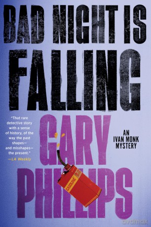 Bad Night Is Falling: 3 (An Ivan Monk Mystery) - Gary Phillips [KSIĄŻKA]