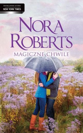Magiczne Chwile - Nora Roberts [KSIĄŻKA]