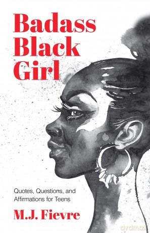 Badass Black Girl: Quotes, Questions, and Affirmations for Teens (Gift for teenage girl) [KSIĄŻKA]