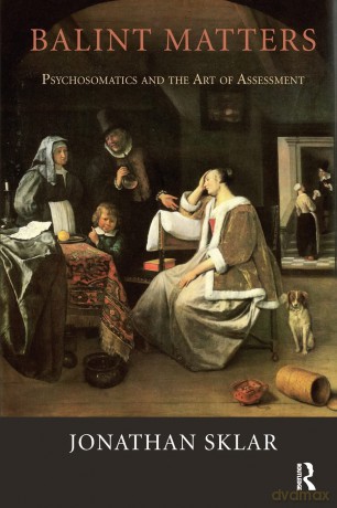 Balint Matters: Psychosomatics and the Art of Assessment - Sklar [KSIĄŻKA]