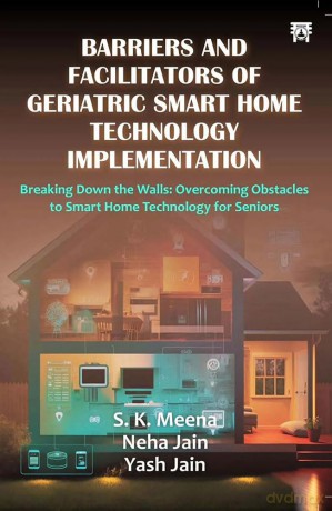Barriers and Facilitators of Geriatric Smart Home Technology Implementation - Mena S.K. [KSIĄŻKA]