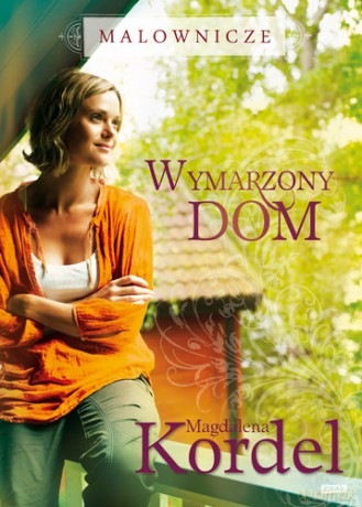 Malownicze Wymarzony Dom - Magdalena Kordel [KSIĄŻKA]