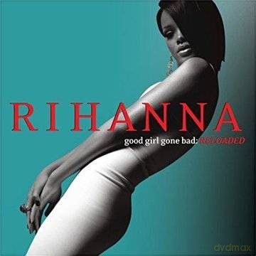 Rihanna: Good Girl Gone Bad: Reloaded [CD]