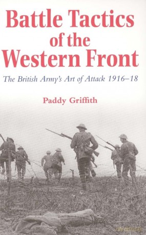 Battle Tactics of the Western Front - The British Army's Art of Attack 1916-18 (Paper) - Paddy Griffith [KSIĄŻKA]