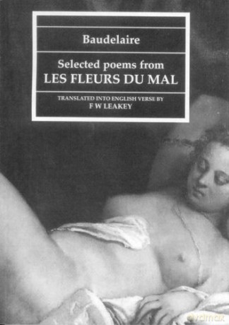 Baudelaire: Selected Poems from "Les Fleurs Du Mal": Selected Poems from "Les Fleurs Du Mal" [KSIĄŻKA]