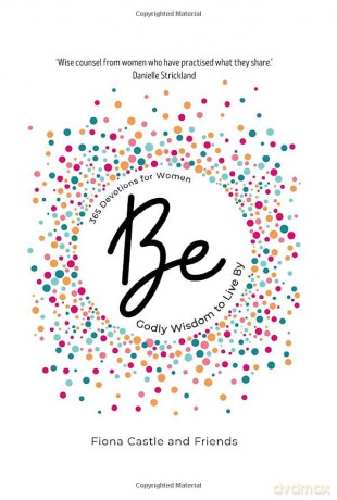 Be: Godly Wisdom to Live By - 365 Devotions for Women (Hardback) Inspirational Gift Idea - Fiona Castle [KSIĄŻKA]