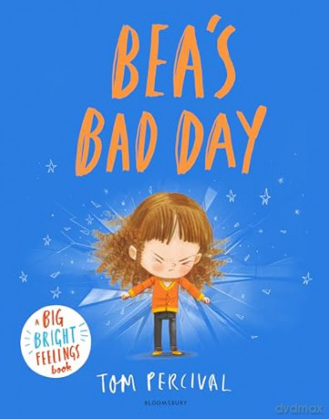 Bea's Bad Day: A Big Bright Feelings Book - Tom Percival [KSIĄŻKA]