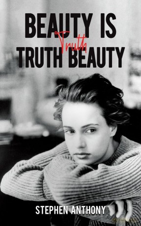 Beauty Is Truth, Truth Beauty - Stephen Anthony [KSIĄŻKA]
