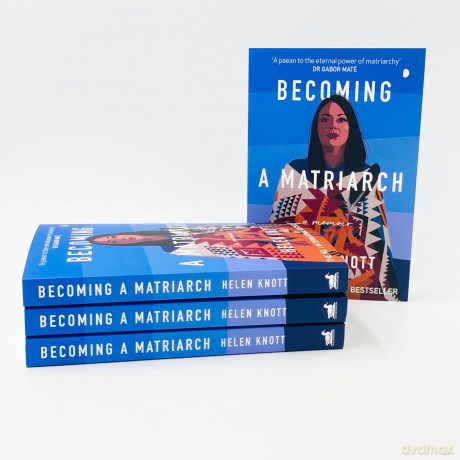 Becoming a Matriarch: An inspiring exploration of womanhood, trauma and healing - Helen Knott [KSIĄŻKA]