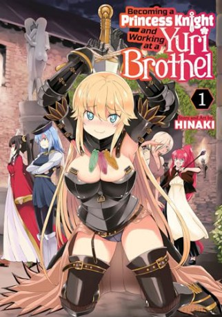 Becoming a Princess Knight and Working at a Yuri Brothel Vol. 1 - Hinaki [KSIĄŻKA]
