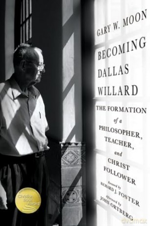 Becoming Dallas Willard: The Formation of a Philosopher, Teacher, and Christ Follower - Gary W. Moon [KSIĄŻKA]