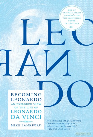 Becoming Leonardo: An Exploded View of the Life of Leonardo Da Vinci - Mike Lankford [KSIĄŻKA]