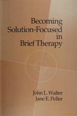Becoming Solution-Focused in Brief Therapy - Walter [KSIĄŻKA]