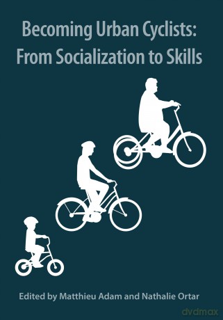 Becoming Urban Cyclists: Socialization and Skills (Becoming Urban Cyclists: From Socialization to Skills) - Adam Nathalie [KSIĄŻKA]