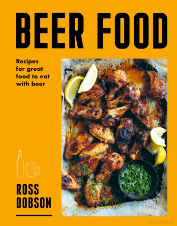 Beer Food: Recipes for great food to eat with beer - Ross Dobson [KSIĄŻKA]