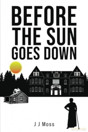 Before the Sun Goes Down - J J Moss [KSIĄŻKA]