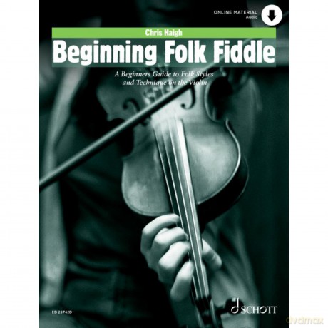 Beginning Folk Fiddle: (angl.). Violin. - Chris Haigh [KSIĄŻKA]