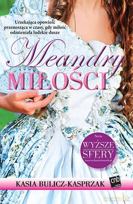 Meandry Miłości - Kasia Bulicz-Kasprzak [KSIĄŻKA]