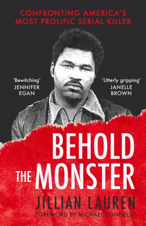 Behold the Monster: Confronting America's Most Prolific Serial Killer - Jillian Lauren [KSIĄŻKA]