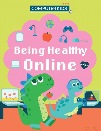 Being Healthy Online (Computer Kids) - Clive Gifford [KSIĄŻKA]