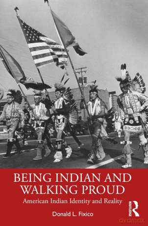 Being Indian and Walking Proud: American Indian Identity and Reality - Fixico Donald L. [KSIĄŻKA]