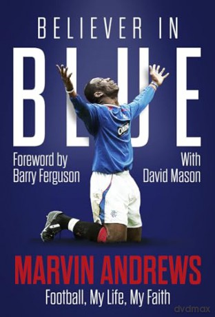 Believer in Blue: Marvin Andrews, Football, My Life, My Faith - Andrews Marvin [KSIĄŻKA]