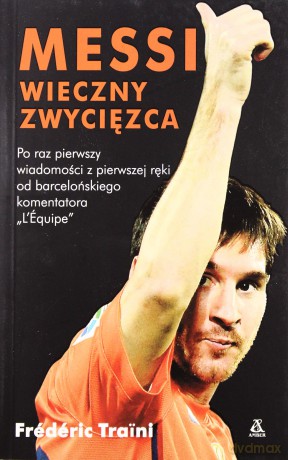 Messi Wieczny Zwycięzca - Frederic Traini [KSIĄŻKA]