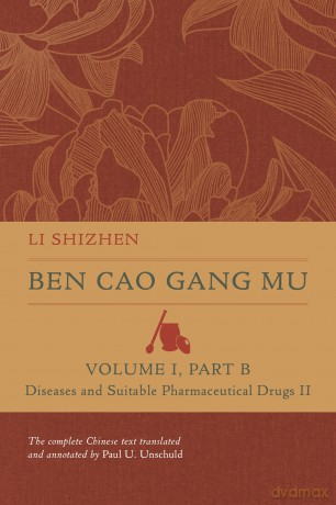 Ben Cao Gang Mu, Volume I, Part B: Diseases and Suitable Pharmaceutical Drugs II: 2 (Ben cao gang mu: 16th Century Chinese Encyclopedia of Materia Medica and Natural History) - Shizhen Li [KSIĄŻKA]