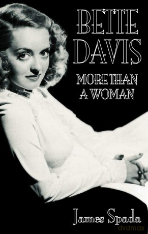 Bette Davies: More Than A Woman - James Spada [KSIĄŻKA]