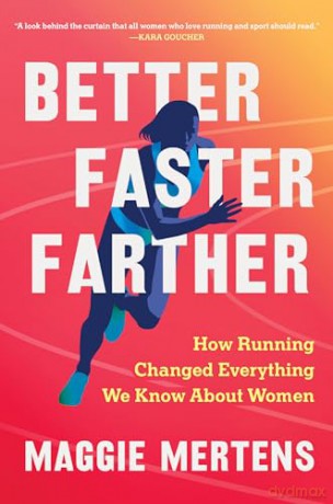Better Faster Farther: How Running Changed Everything We Know About Women - Maggie Mertens [KSIĄŻKA]