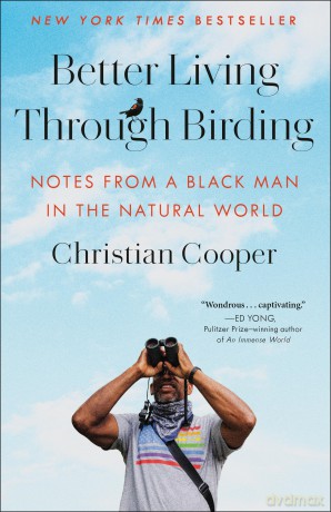 Better Living Through Birding: Notes from a Black Man in the Natural World - Christian Cooper [KSIĄŻKA]