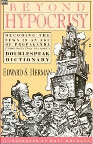 Beyond Hypocrisy: Decoding the News in an Age of Propaganda [KSIĄŻKA]