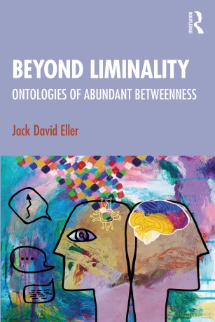 Beyond Liminality: Ontologies of Abundant Betweenness - Jack David Eller [KSIĄŻKA]