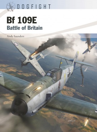 Bf 109E: Battle of Britain: 12 (Dogfight) - Andy Saunders [KSIĄŻKA]