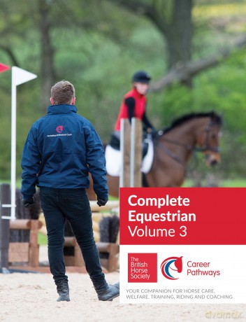 BHS Complete Equestrian: Volume 3: Your Companion for Horse Care, Welfare, Training, Riding and Coaching - British Horse Societ [KSIĄŻKA]