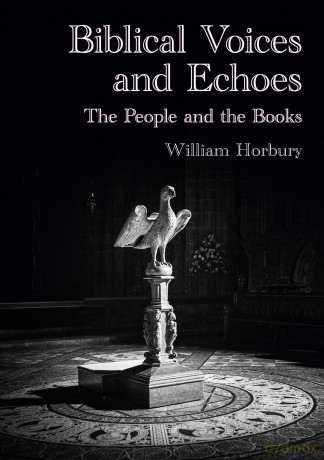 Biblical Voices and Echoes: The People and the Books - William Horbury [KSIĄŻKA]