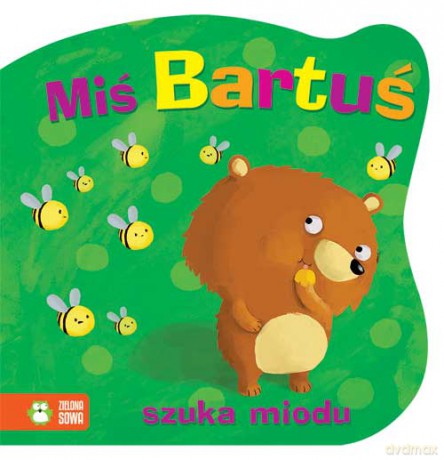 Miś Bartuś Szuka Miodu [KSIĄŻKA]