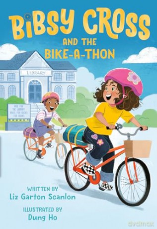 Bibsy Cross and the Bike-a-Thon - Liz Garton Scanlon [KSIĄŻKA]