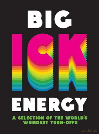Big Ick Energy: A Selection of the World's Weirdest Turn-Offs [KSIĄŻKA]
