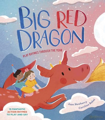 Big Red Dragon - Play-Rhymes Through the Year - Jane Newberry [KSIĄŻKA]