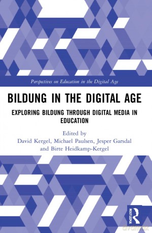 Bildung in the Digital Age: Exploring Bildung through Digital Media in Education (Perspectives on Education in the Digital Age) - David Kergel [KSIĄŻKA]