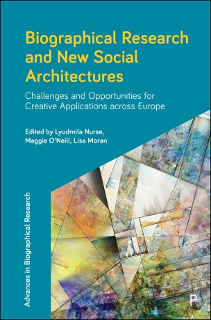 Biographical Research and New Social Architectures: Challenges and Opportunities for Creative Applications across Europe (Advances in Biographical Research) - Lyudmila Nurse [KSIĄŻKA]
