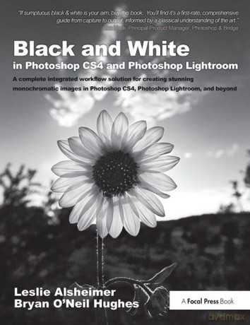Black and White in Photoshop CS4 and Photoshop Lightroom: A complete integrated workflow solution for creating stunning monochromatic images in Photoshop CS4, Photoshop Lightroom, and beyond - Alsheimer [KSIĄŻKA]