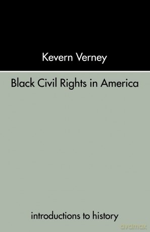 Black Civil Rights in America (Introductions to History) - Verney Kevern [KSIĄŻKA]