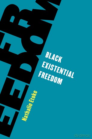 Black Existential Freedom (Living Existentialism) - Nathalie Etoke [KSIĄŻKA]