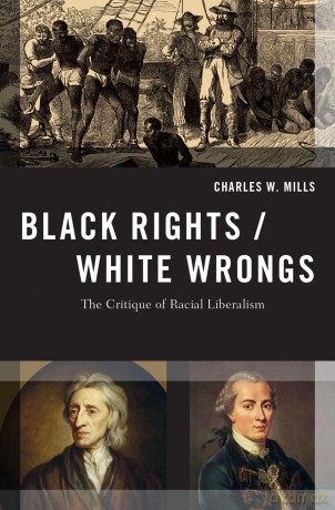 Black Rights/White Wrongs: The Critique of Racial Liberalism (Transgressing Boundaries: Studies in Black Politics and Black Communities) [KSIĄŻKA]